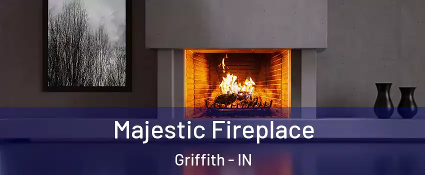  Majestic Fireplace Griffith - IN